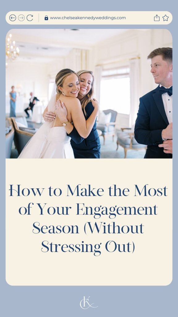 How to Make the Most of Your Engagement Season (Without Stressing Out)